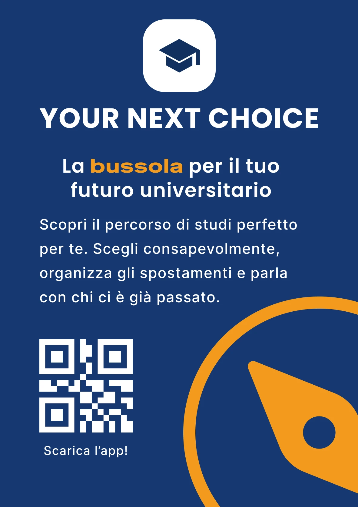 The YourNextChoice flyer: on a blue ground, the graduation-cap logo, the line “La bussola per il tuo futuro universitario”, a QR code to download the app and an orange compass.